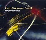 Read - Gajkonovski - Cremer, Fugitive Sounds