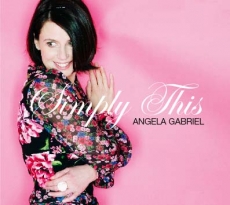 Angela Gabriel, Simply This