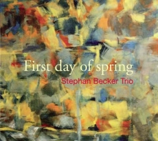 Stephan Becker Trio, First Day Of Spring