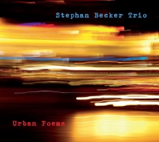 Stephan Becker Trio, Urban Poems