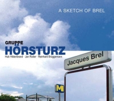 Gruppe HRSTURZ / A Sketch of Brel