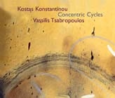 Kostas Konstantinou - Vassilis Tsabropoulos, Concentric Cycles