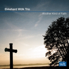 Ekkehard Wölk Trio – Another Kind of Faith