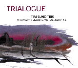Tim Sund Trio, Trialogue