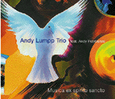 Andy Lumpp Trio, Musica ex spiritu sancto